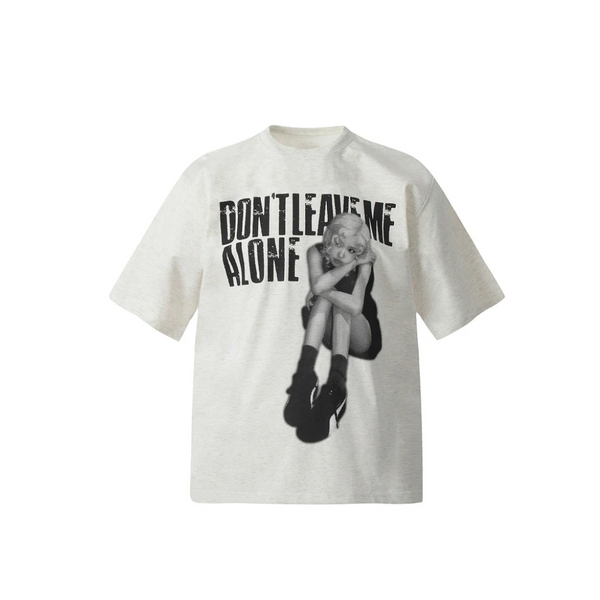 "Don't Leave Me Alone" Statement Tee